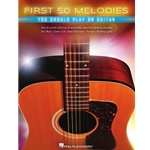 First 50 Melodies You Should Play on Guitar