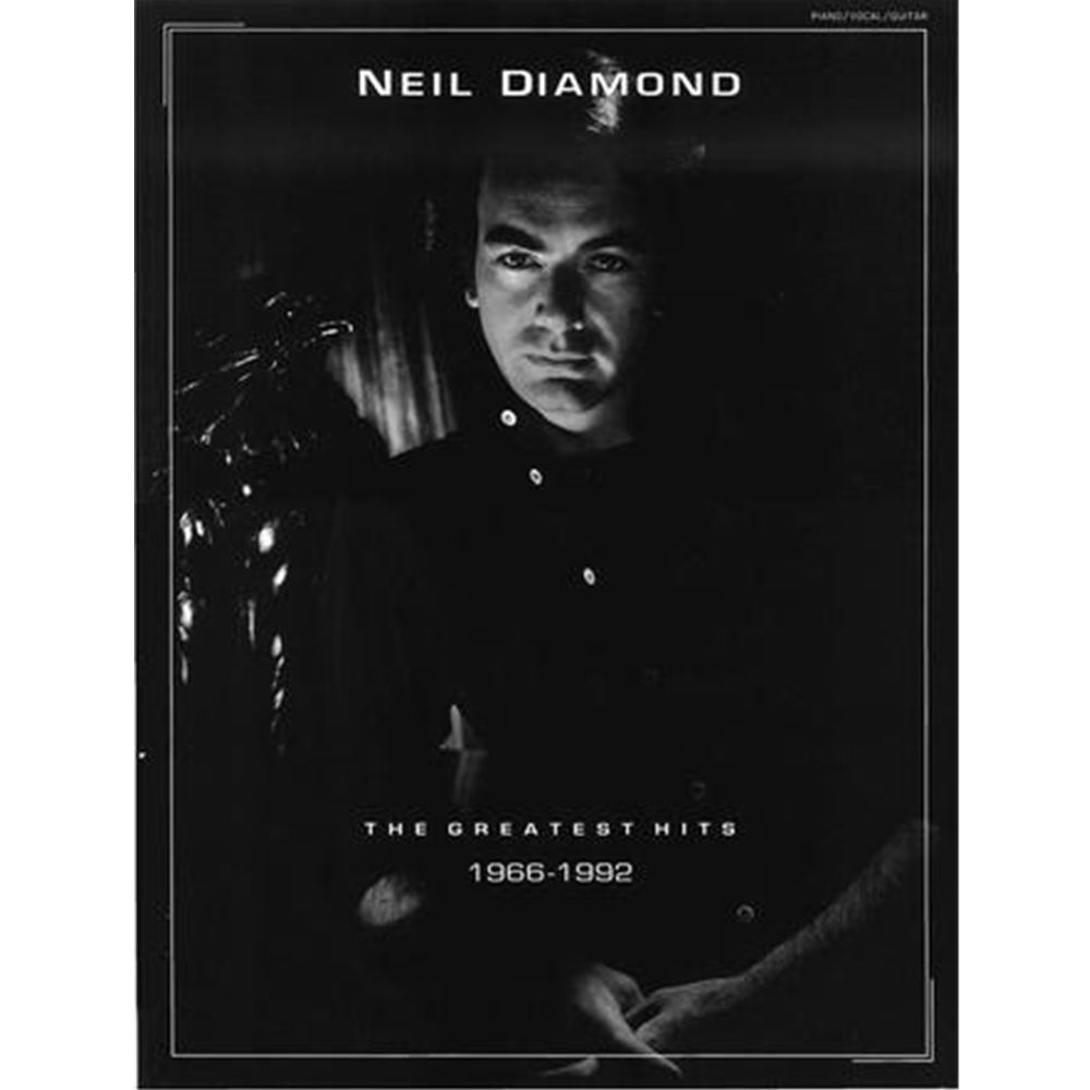 Neil Diamond - The Greatest Hits 1966-1992 Piano/Vocal/Guitar