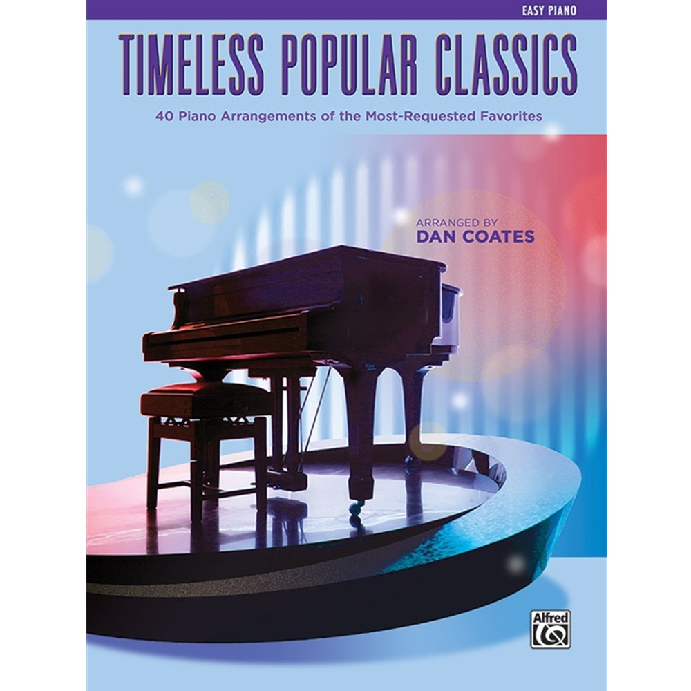 Timeless Popular Classics [Piano] 40 Piano Arrangements of the Most-Requested Favorites Book